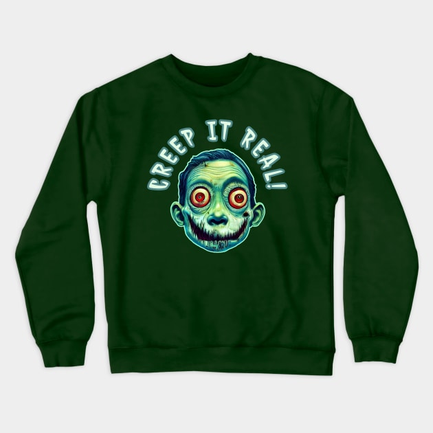 Creep It Real Zombie Creature Crewneck Sweatshirt by Edongski303 Teepublic Merch